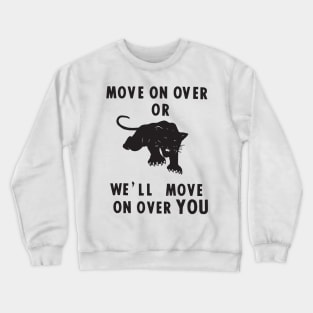 MOVE OVER Crewneck Sweatshirt